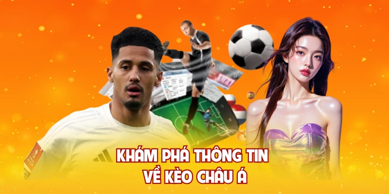 Khám phá thông tin về kèo châu á